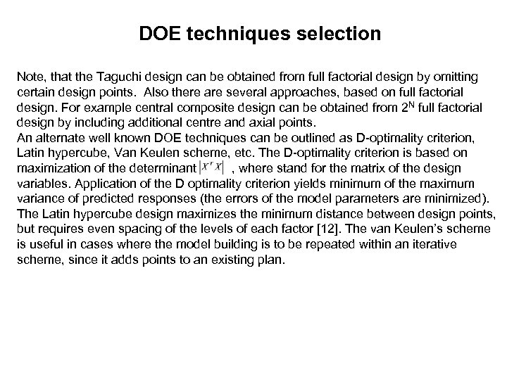 DOE techniques selection Note, that the Taguchi design can be obtained from full factorial
