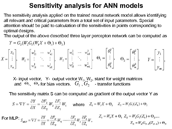 Sensitivity analysis for ANN models The sensitivity analysis applied on the trained neural network