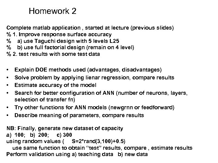 Homework 2 Complete matlab application , started at lecture (previous slides) % 1. Improve