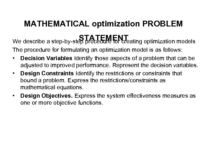 MATHEMATICAL optimization PROBLEM STATEMENT We describe a step-by-step procedure for creating optimization models The
