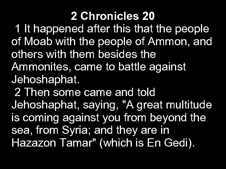 2 Chronicles 20 1 It happened after this that the people of Moab with
