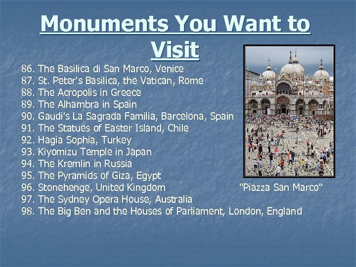 Monuments You Want to Visit 86. The Basilica di San Marco, Venice 87. St.