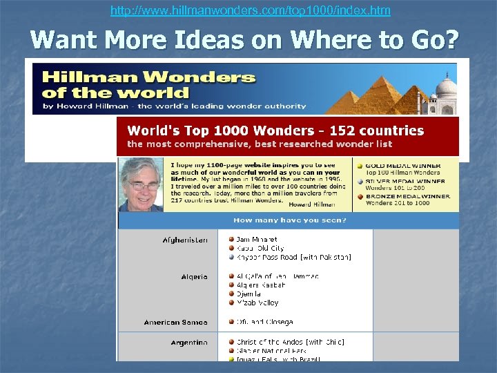 http: //www. hillmanwonders. com/top 1000/index. htm Want More Ideas on Where to Go? 