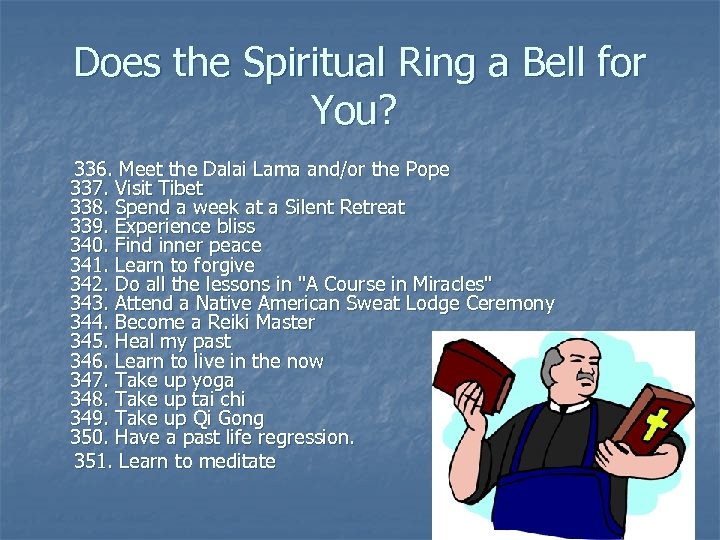 Does the Spiritual Ring a Bell for You? 336. Meet the Dalai Lama and/or