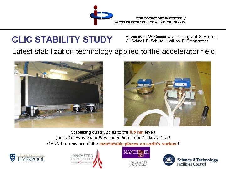 THE COCKCROFT INSTITUTE of ACCELERATOR SCIENCE AND TECHNOLOGY CLIC STABILITY STUDY R. Assmann, W.