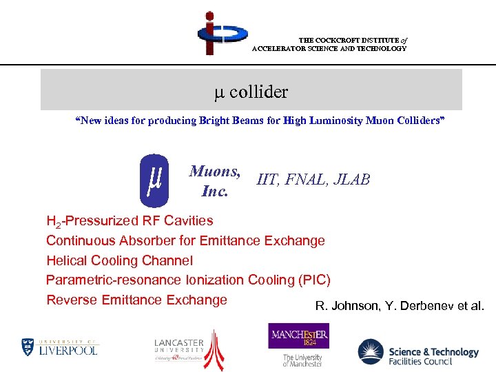 THE COCKCROFT INSTITUTE of ACCELERATOR SCIENCE AND TECHNOLOGY m collider “New ideas for producing