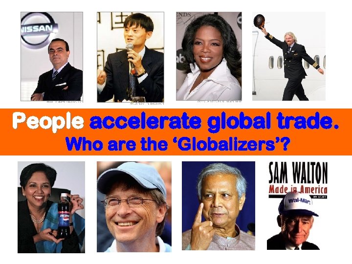 People accelerate global trade. Who are the ‘Globalizers’? 