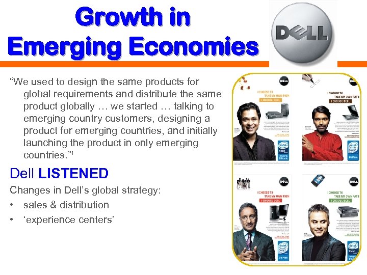 Growth in Emerging Economies “We used to design the same products for global requirements