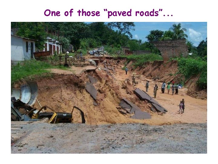 One of those “paved roads”. . . 