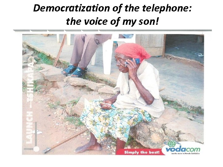Democratization of the telephone: the voice of my son! 