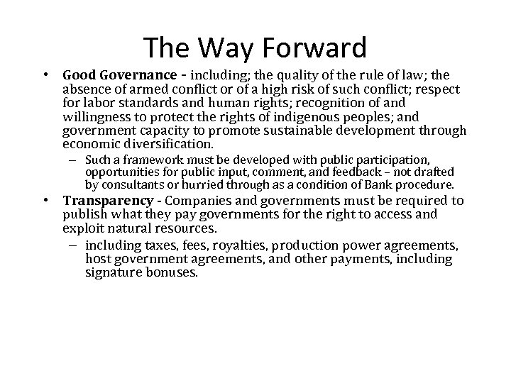 The Way Forward • Good Governance - including; the quality of the rule of