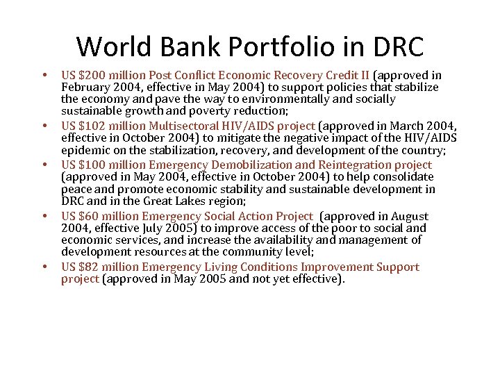 World Bank Portfolio in DRC • • • US $200 million Post Conflict Economic