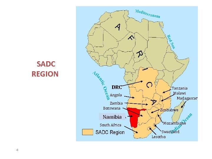 SADC REGION DRC Angola Zambia Botswana Tanzania Malawi Madagascar Zimbabwe Namibia South Africa Mozambique