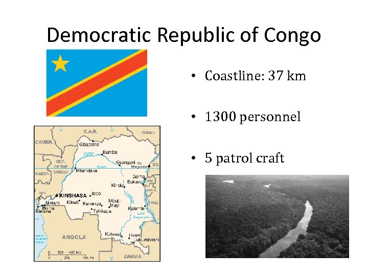 Democratic Republic of Congo • Coastline: 37 km • 1300 personnel • 5 patrol