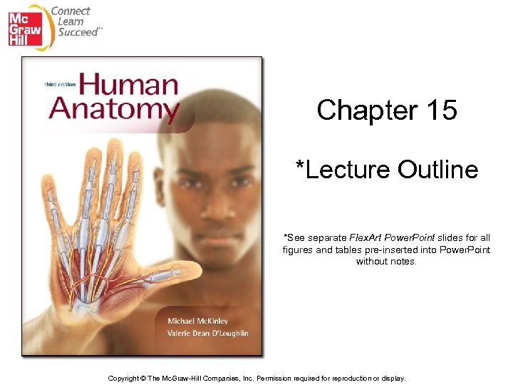 Chapter 15 *Lecture Outline *See separate Flex. Art Power. Point slides for all figures
