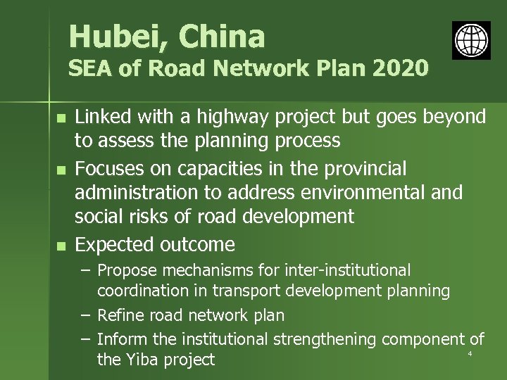 Hubei, China SEA of Road Network Plan 2020 n n n Linked with a