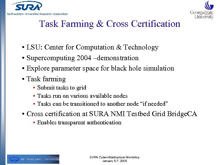 Southeastern Universities Research Association Task Farming & Cross Certification • LSU: Center for Computation