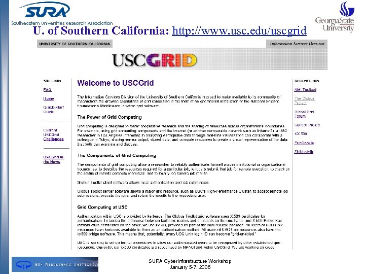Southeastern Universities Research Association U. of Southern California: http: //www. usc. edu/uscgrid SURA Cyberinfrastructure