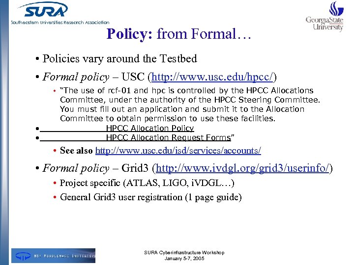 Southeastern Universities Research Association Policy: from Formal… • Policies vary around the Testbed •