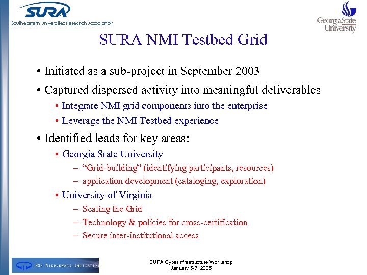 Southeastern Universities Research Association SURA NMI Testbed Grid • Initiated as a sub-project in