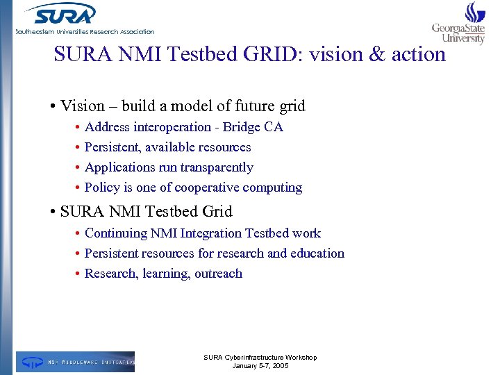 Southeastern Universities Research Association SURA NMI Testbed GRID: vision & action • Vision –