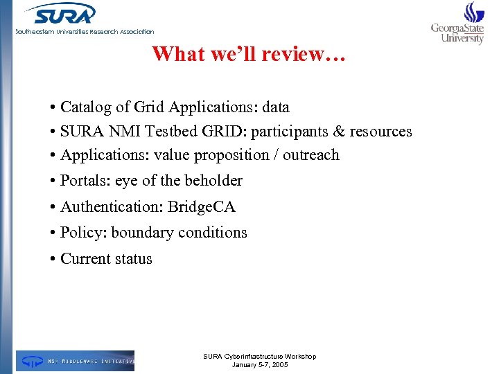 Southeastern Universities Research Association What we’ll review… • Catalog of Grid Applications: data •