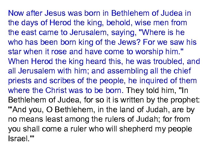 Now after Jesus was born in Bethlehem of Judea in the days of Herod