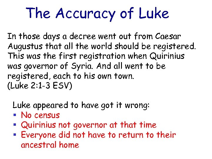 The Accuracy of Luke In those days a decree went out from Caesar Augustus
