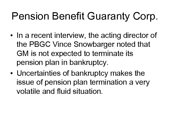 Pension Benefit Guaranty Corp. • In a recent interview, the acting director of the