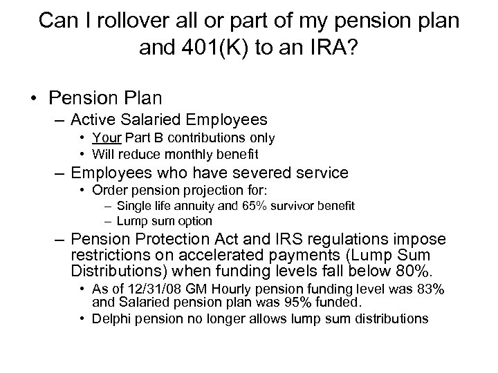 Can I rollover all or part of my pension plan and 401(K) to an