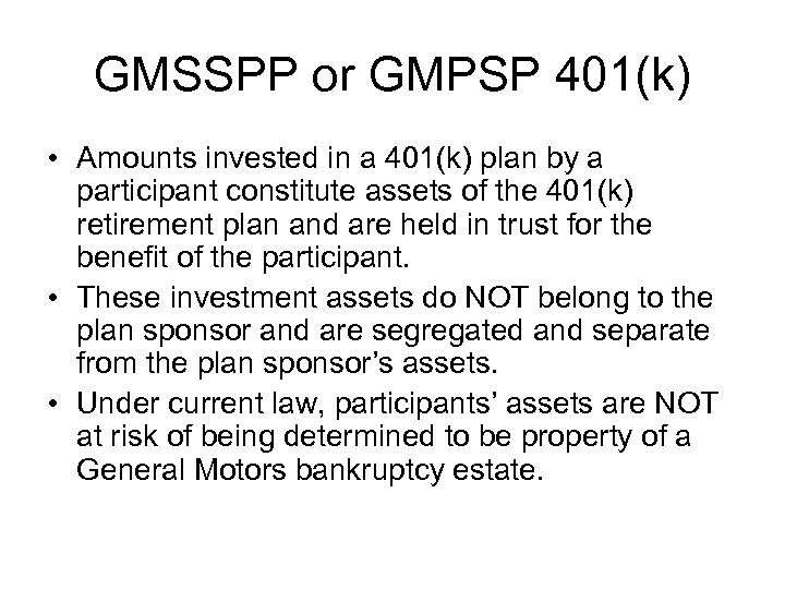 GMSSPP or GMPSP 401(k) • Amounts invested in a 401(k) plan by a participant