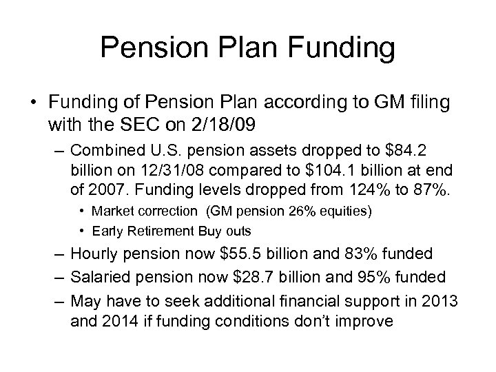 Pension Plan Funding • Funding of Pension Plan according to GM filing with the