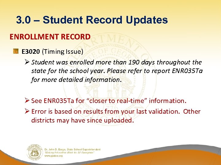 3. 0 – Student Record Updates ENROLLMENT RECORD E 3020 (Timing Issue) Ø Student