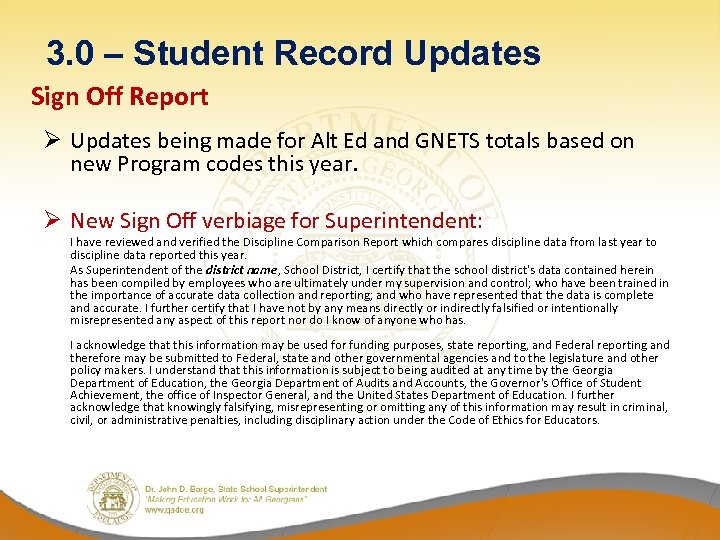 3. 0 – Student Record Updates Sign Off Report Ø Updates being made for