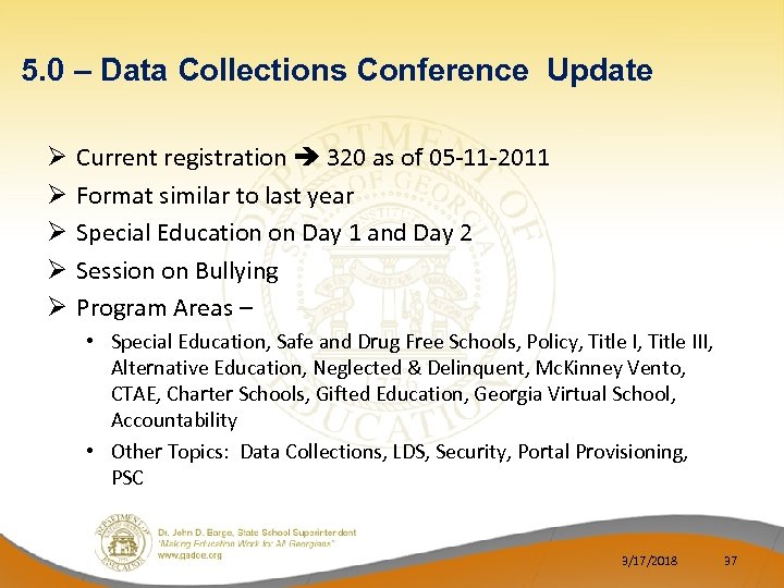 5. 0 – Data Collections Conference Update Ø Ø Ø Current registration 320 as