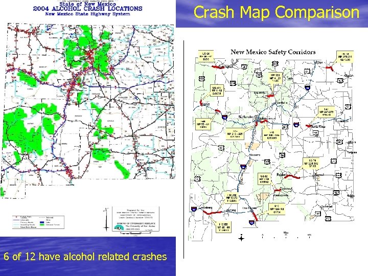 Crash Map Comparison 6 of 12 have alcohol related crashes 