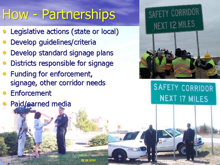 How - Partnerships • • Legislative actions (state or local) Develop guidelines/criteria Develop standard