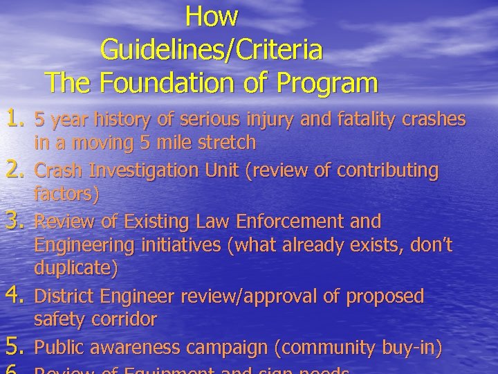 How Guidelines/Criteria The Foundation of Program 1. 5 year history of serious injury and