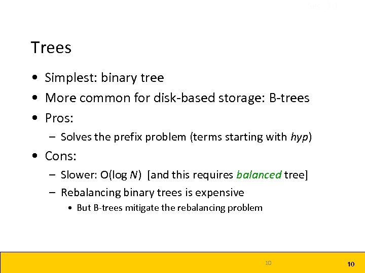 Sec. 3. 1 Trees • Simplest: binary tree • More common for disk-based storage: