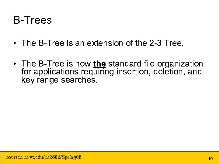 B-Trees • The B-Tree is an extension of the 2 -3 Tree. • The