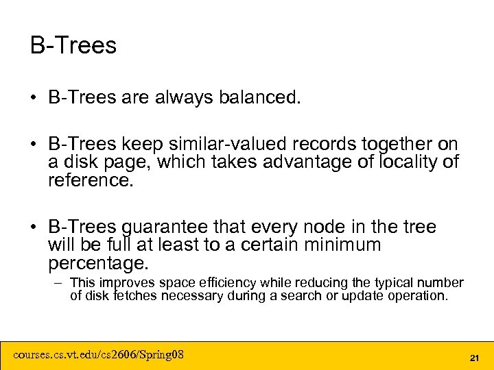 B-Trees • B-Trees are always balanced. • B-Trees keep similar-valued records together on a