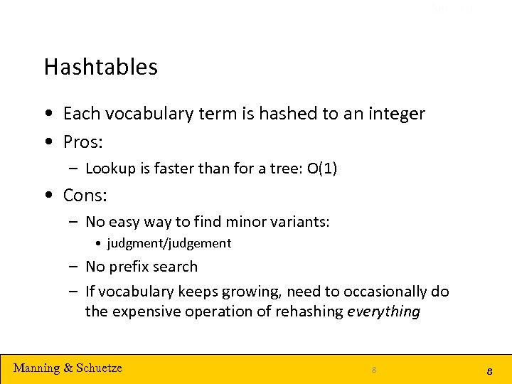 Sec. 3. 1 Hashtables • Each vocabulary term is hashed to an integer •