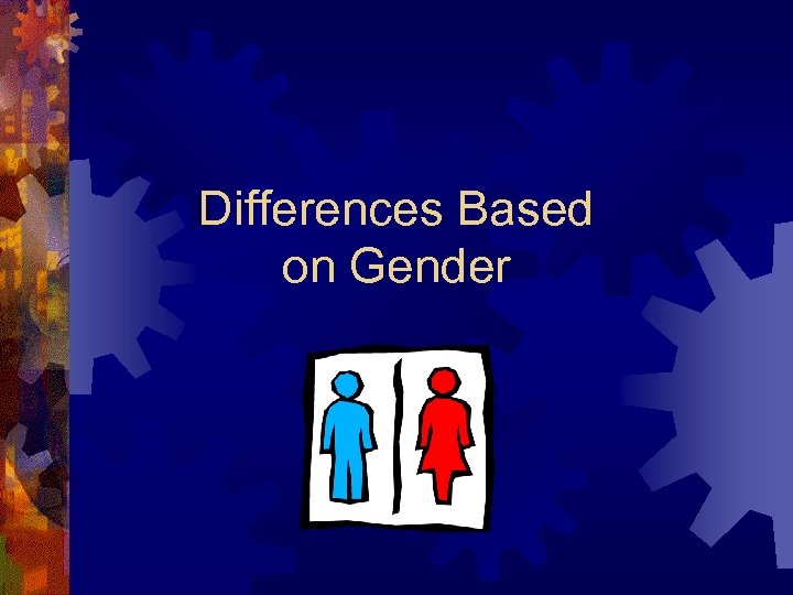 Differences Based on Gender 