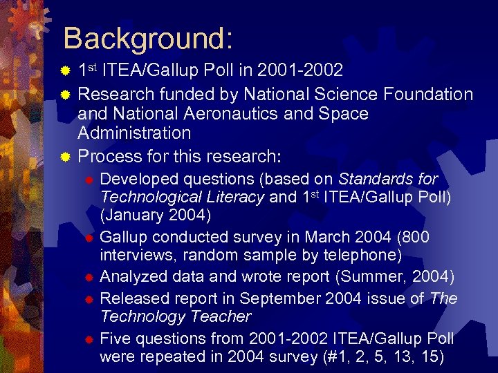 Background: 1 st ITEA/Gallup Poll in 2001 -2002 ® Research funded by National Science