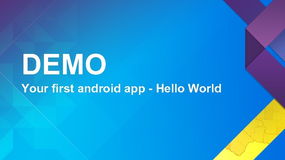 DEMO Your first android app - Hello World 