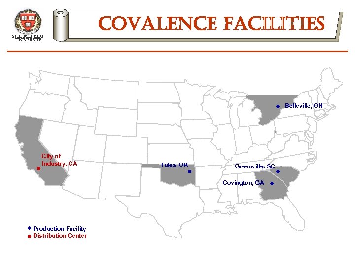 stretch film university covalence facilities • Belleville, ON • City of Industry, CA Tulsa,