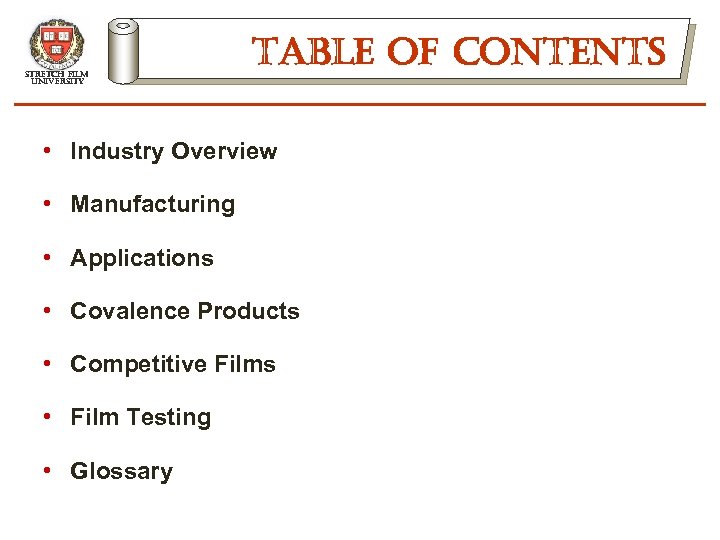 stretch film university table of contents • Industry Overview • Manufacturing • Applications •