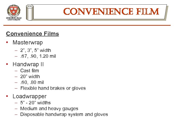 stretch film university convenience film Convenience Films • Masterwrap – 2”, 3”, 5” width