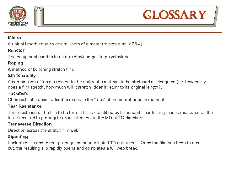 stretch film university glossary Micron A unit of length equal to one millionth of