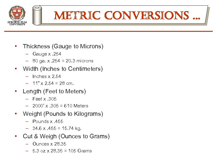 stretch film university metric conversions. . . • Thickness (Gauge to Microns) – Gauge